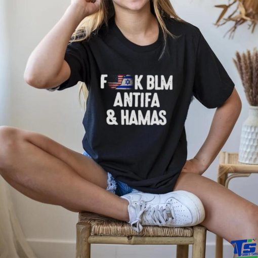 Official Fuck BLM Antifa And Hamas I Support For Israel T Shirt