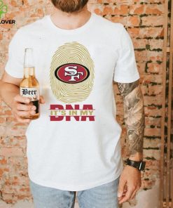 San Francisco 49ers It Is In My DNA San Francisco 49ers T Shirt