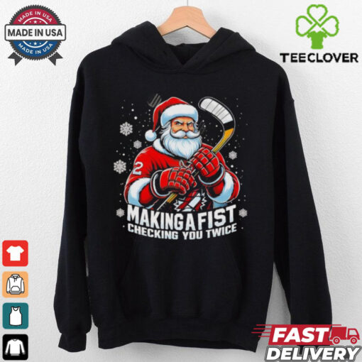 Xmas Santa Hockey Players Making A Fist Checking Your Twice shirt