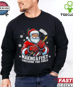 Xmas Santa Hockey Players Making A Fist Checking Your Twice shirt