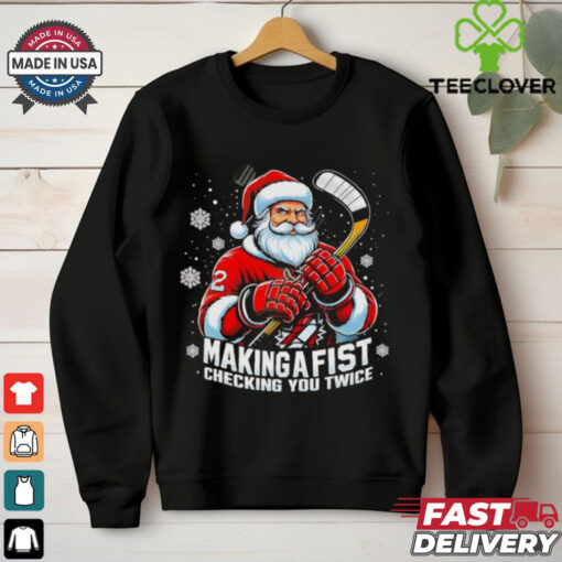 Xmas Santa Hockey Players Making A Fist Checking Your Twice shirt