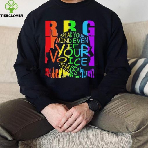Rbg Speak Your Mind Even If Your Voice Shakes T Shirt
