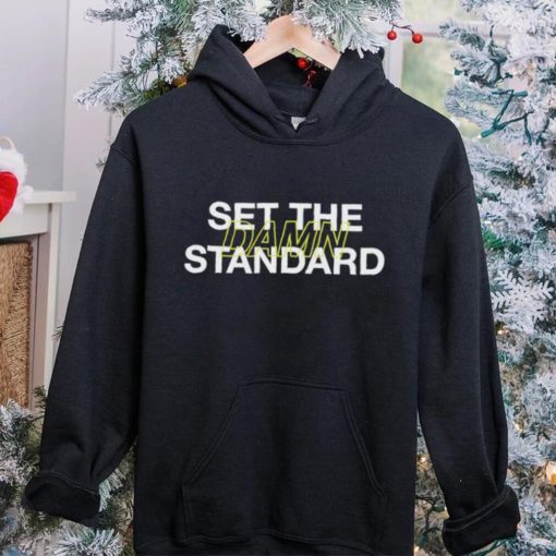 Set The Damn Standard Shirt