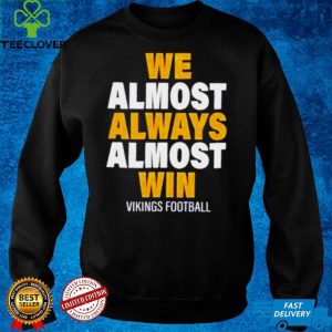 We almost always almost win Vikings football shirt