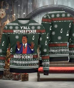 Y’All Motherfckers Need Science Ugly Christmas Sweater