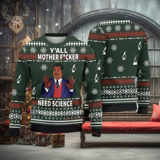 Y’All Motherfckers Need Science Ugly Christmas Sweater