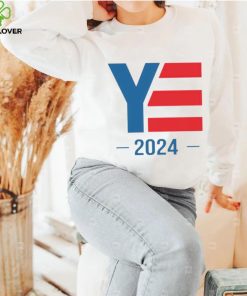 YE 2024 hoodie, sweater, longsleeve, shirt v-neck, t-shirt