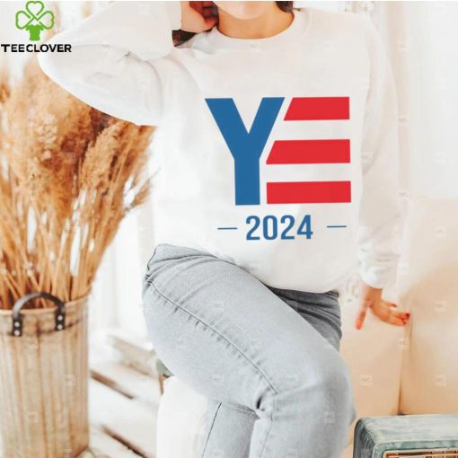 YE 2024 hoodie, sweater, longsleeve, shirt v-neck, t-shirt