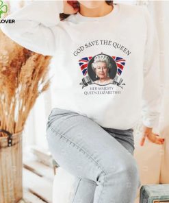 God save the queen her majesty Queen Elizabeth II shirt