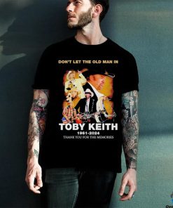 Don’t let the old man in Toby Keith 1961 2024 signature shirt