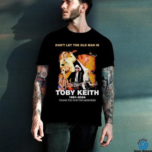 Don’t let the old man in Toby Keith 1961 2024 signature hoodie, sweater, longsleeve, shirt v-neck, t-shirt