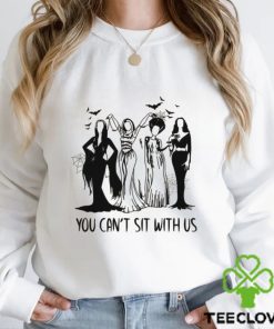 YOU CAN'T SIT WITH US Shirt