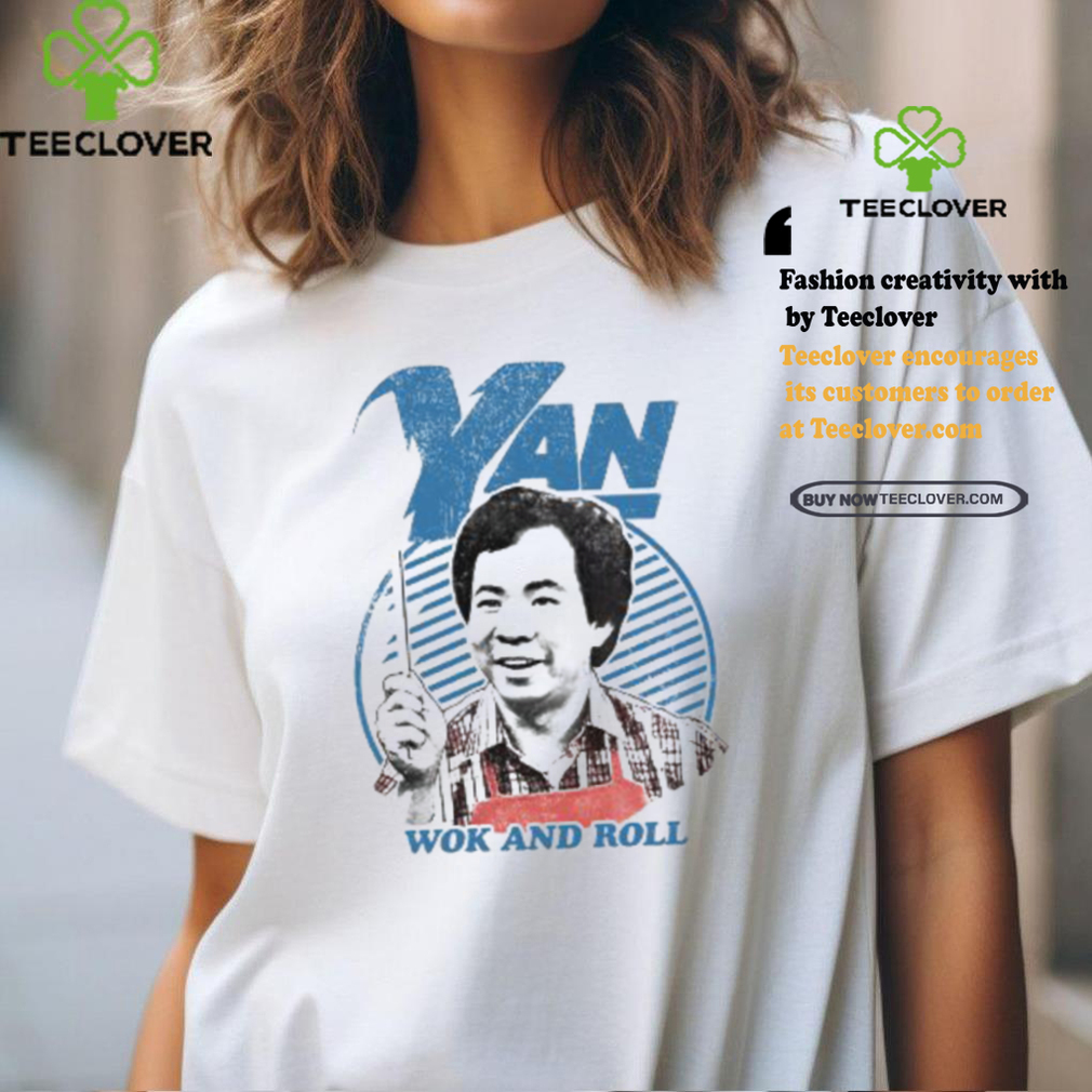 Yan Wok And Roll Shirt Yan Wok And Roll Shirt
