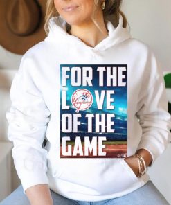 Yankees For The Love Of The Game Shirt