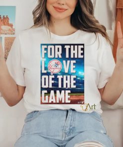 Yankees For The Love Of The Game Shirt