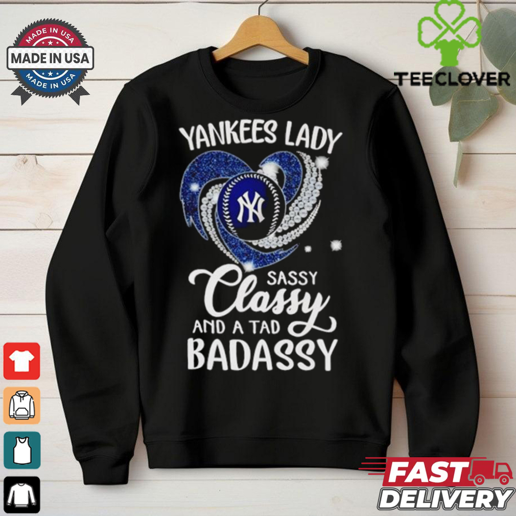 Yankees lady sassy classy and a tad badassy diamond heart shirt Yankees lady sassy classy and a tad badassy diamond heart shirt