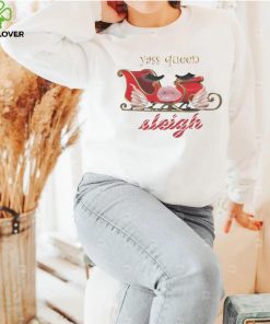 Yass queen sleigh hoodie, sweater, longsleeve, shirt v-neck, t-shirt