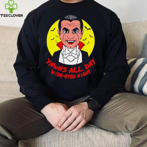 Yawns all day wide eyed night vampire cartoon hoodie, sweater, longsleeve, shirt v-neck, t-shirt