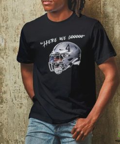 Yeah Here We Go Dak Football Dak Prescott Here We Gooo Helmet T Shirt