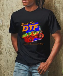 Yeah I'm DTF down to flee from my feelings shirt 1 Yeah I'm DTF down to flee from my feelings shirt