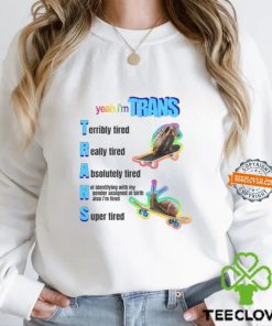 Yeah I'm Trans Shirt