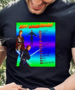 Yeah I’m anakin skywalker shirt