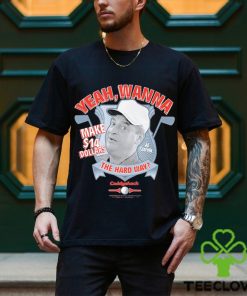 Yeah Wanna Make $14 The Hard Way Caddyshack shirt