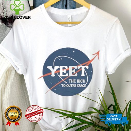 Yeet The Rich To Outer Space Shirt