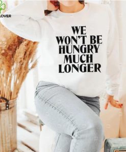 Yellowjackets We Won’t Be Hungry Much Longer Sweathoodie, sweater, longsleeve, shirt v-neck, t-shirt