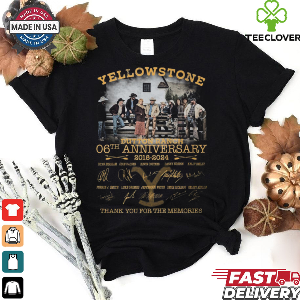 Yellowstone 06th Anniversary 2018 2024 thank you for the memmories shirt Yellowstone 06th Anniversary 2018 2024 thank you for the memmories shirt