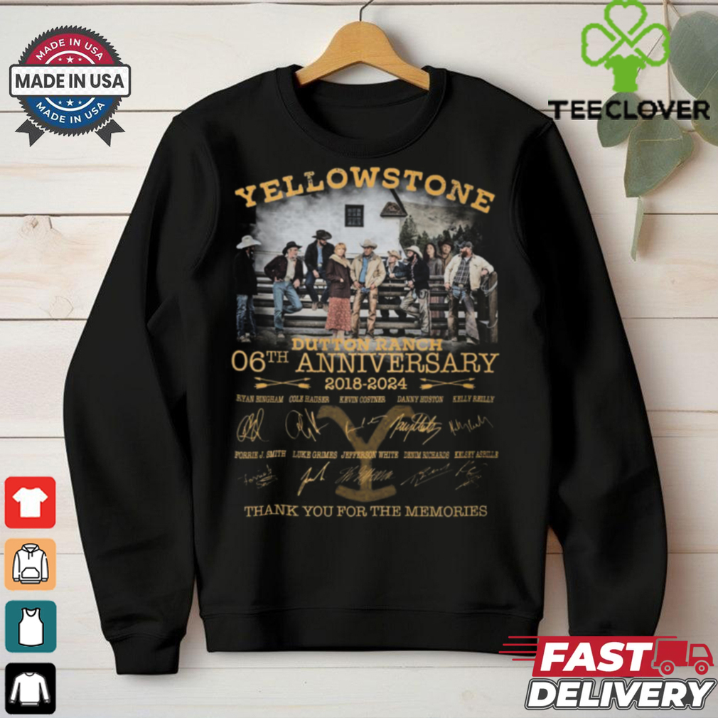 Yellowstone 06th Anniversary 2018 2024 thank you for the memmories shirt Yellowstone 06th Anniversary 2018 2024 thank you for the memmories shirt