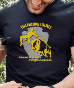 Yellowstone airlines rough takeoffs bumpy landings shirt