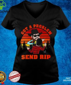 Yellowstone got a problem send rip vintage shirt