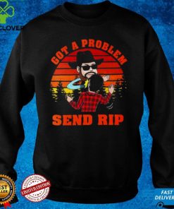 Yellowstone got a problem send rip vintage hoodie, sweater, longsleeve, shirt v-neck, t-shirt