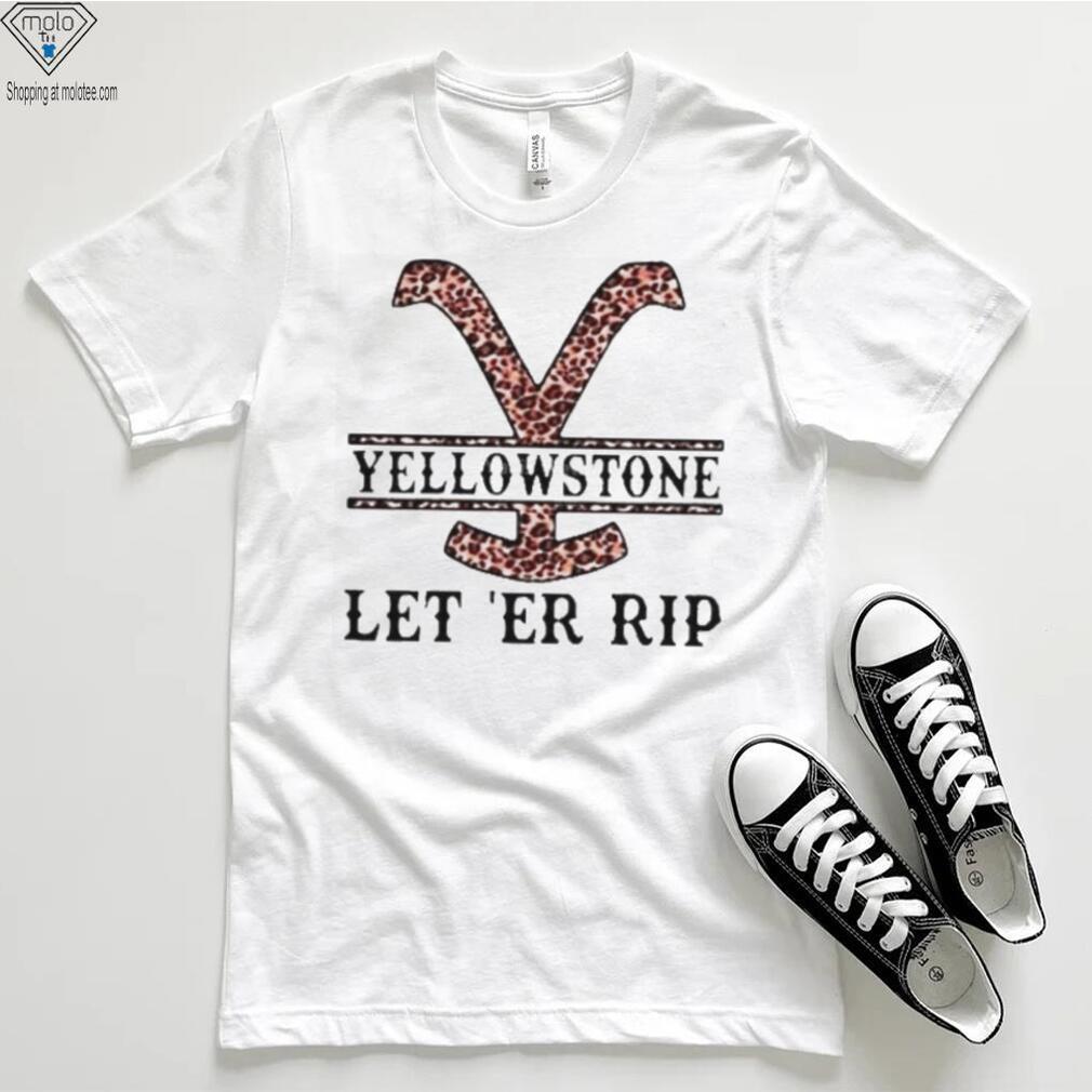 Yellowstone let’er rip leopart shirt Yellowstone let’er rip leopart shirt