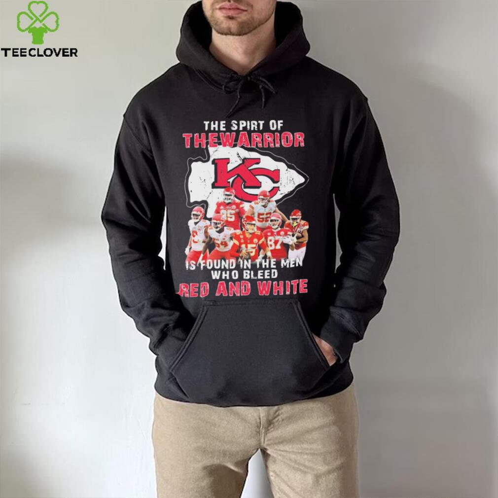 The Spirit Of The Warrior Is Found In The Men Who Bleed Red And White Kansas City Chiefs 2022 Signatures Shirt
