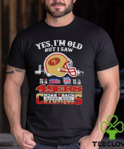 Yes I Am Old But I Saw 49ers Back 2 Back Superbowl Champions T Shirt