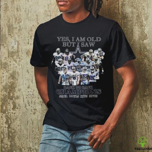 Yes I Am Old But I Saw Dallas Cowboys Back To Back Champions Super Bowls XXVII XXVIII 2024 T hoodie, sweater, longsleeve, shirt v-neck, t-shirt