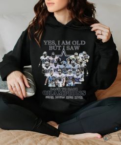 Yes I Am Old But I Saw Dallas Cowboys Back To Back Champions Super Bowls XXVII XXVIII 2024 T hoodie, sweater, longsleeve, shirt v-neck, t-shirt