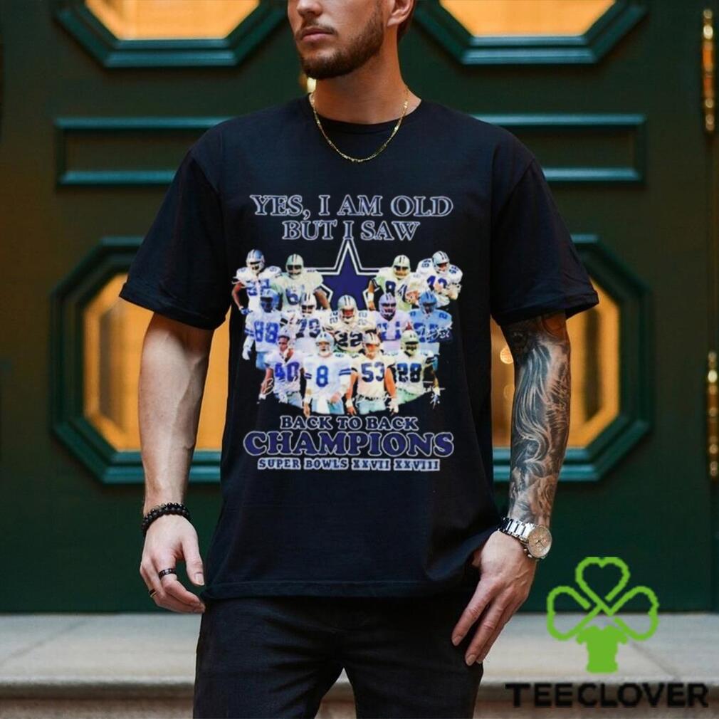 Yes I Am Old But I Saw Dallas Cowboys Back To Back Champions T Shirt Yes I Am Old But I Saw Dallas Cowboys Back To Back Champions T Shirt