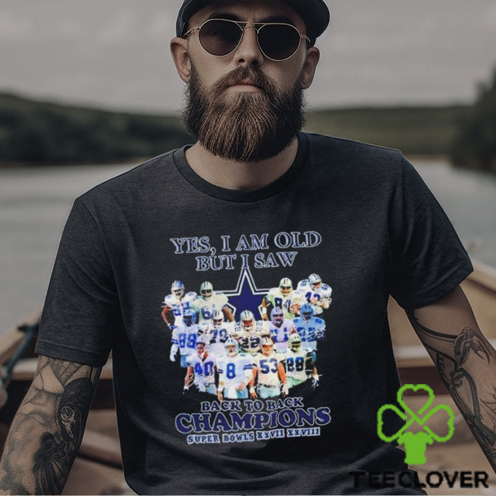 Yes I Am Old But I Saw Dallas Cowboys Back To Back Champions T Shirt Yes I Am Old But I Saw Dallas Cowboys Back To Back Champions T Shirt