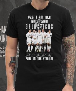 Yes, I Am Old But I Saw Galacticos Play On The Stadium Team Name Player Real Madrid CF Signatures Shirt