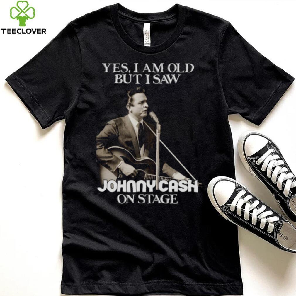 Yes I Am Old But I Saw Johnny Cash On Stage Vintage Graphic shirt Yes I Am Old But I Saw Johnny Cash On Stage Vintage Graphic shirt