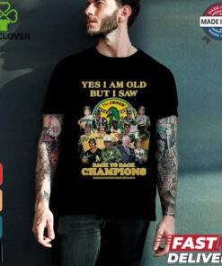 Yes I Am Old But I Saw Oakland Athletics Back To Back Champions 2024 T Shirt