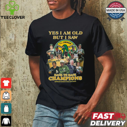 Yes I Am Old But I Saw Oakland Athletics Back To Back Champions 2024 T Shirt