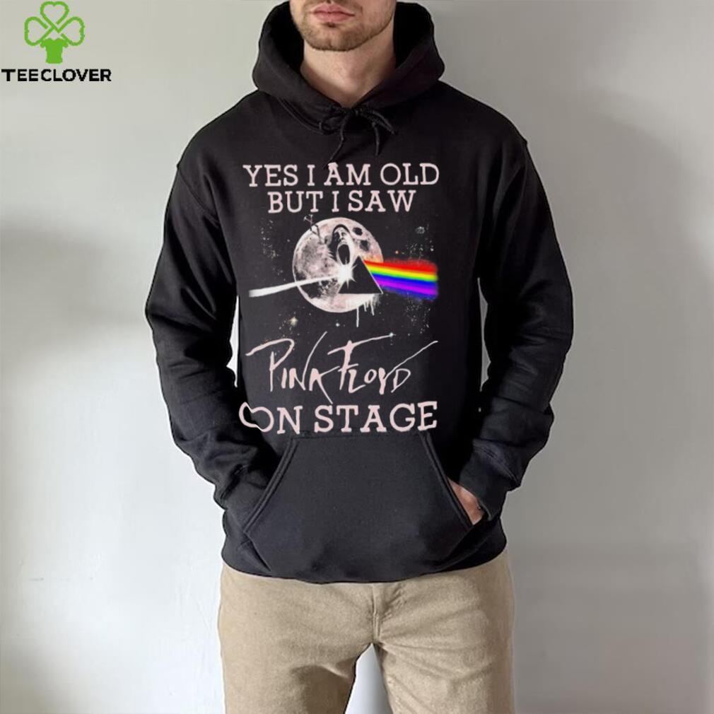 Yes I Am Old But I Saw Pink Floyd On Stage 2023 shirt