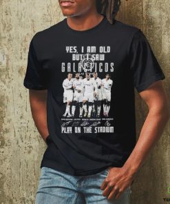 Yes I Am Old But I Saw Real Madrid Galacticos Play On The Stadium T Shirt 3 Yes I Am Old But I Saw Real Madrid Galacticos Play On The Stadium T Shirt
