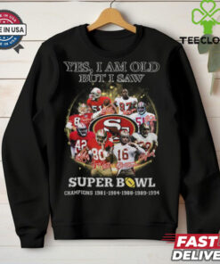 Yes, I Am Old But I Saw Super Bowl Shirt