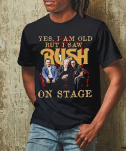 Yes I Am old but I Saw Rush on stage 2023 hoodie, sweater, longsleeve, shirt v-neck, t-shirt