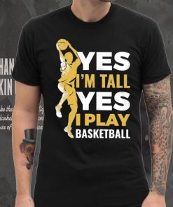 Yes I Play Basketball Classic T Shirt